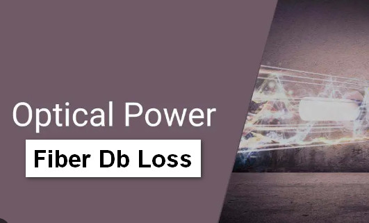 What is Fiber Power DBM Loss
