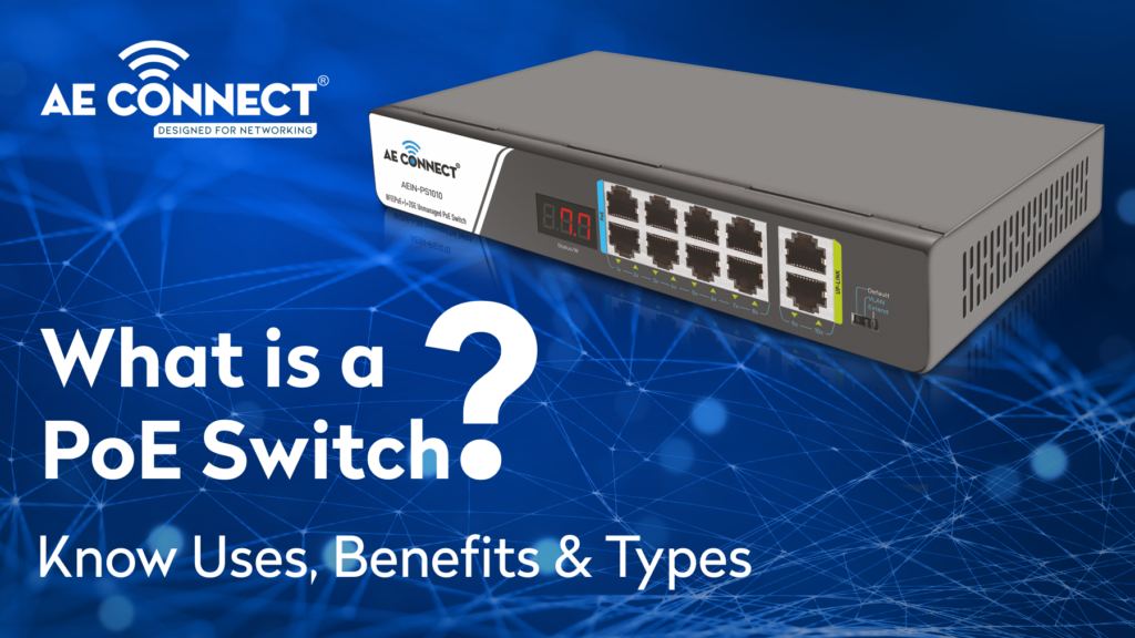 What is PoE Switch & How Work